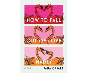 Jana Casale How to Fall Out of Love Madly (Tascabile)