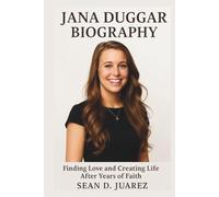 Jana Duggar Biography: Finding Love and Creating Life After Years of Faith