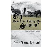 Jana Harris Oh How Can I Keep on Singing? (Tascabile)