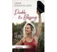 Jana Highholder Double the Blessing: Gott hat noch was vor (Tascabile)