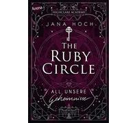 Jana Hoch Clara The Ruby Circle (1). All unsere Geheimnisse: (Copertina rigida)