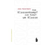 Jana Kavermann Vom Klassenkampf zum Kampf um Klasse (Tascabile)