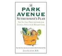 Jana Klauer The Park Avenue Nutritionist's Plan (Tascabile)