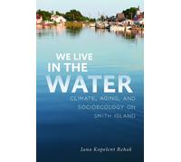 Jana Kopelent Rehak We Live in the Water (Tascabile)