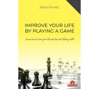 Jana Krivec Dr. Improve Your Life By Playing A Game (Tascabile)