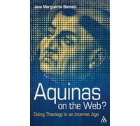 Jana Marguerite Bennett Aquinas on the Web? (Tascabile)