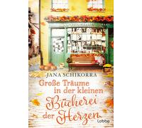 Jana Schikorra Große Träume in der kleinen Bücherei der Herzen (Ein (Tascabile)