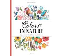 Jana Sedlackova Stepanka Sekaninova Colors in Nature (Copertina rigida)