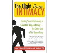 Janae B. Weinhold Barry K. Weinhold The Flight from Intimacy (Tascabile)