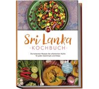 Janani Langenbe Sri Lanka Kochbuch: Die leckersten Rezepte der srila (Tascabile)