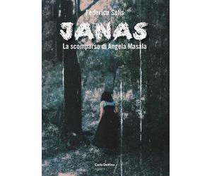 JANAS. La scomparsa di Angela Masala - [Carlo Delfino Editore]