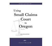 Janay a Haas J D Using Small Claims Court in Oregon, Second Edition (Tascabile)