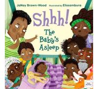 JaNay Brown-Wood Elissambura Elissambu Shhh The Baby's Asle (Copertina rigida)