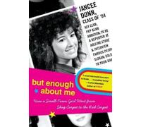 Jancee Dunn But Enough about Me (Tascabile)