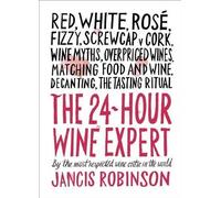 Jancis Robinson The 24-Hour Wine Expert (Copertina rigida)
