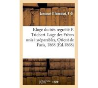 Jancourt Eloge Du Très Regretté F. Triebert (Tascabile)