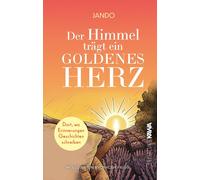 Jando Der Himmel trägt ein goldenes Herz: Dort, wo Erinnerung (Copertina rigida)