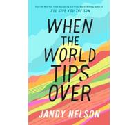 Jandy Nelson When the World Tips Over (Copertina rigida)