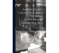 Jane A Delano American Red Cross Text-Book On Home Hygiene an (Copertina rigida)