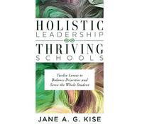 Jane a G Kise Holistic Leadership, Thriving Schools (Tascabile)