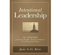Jane A. G. Kise Intentional Leadership (Tascabile)
