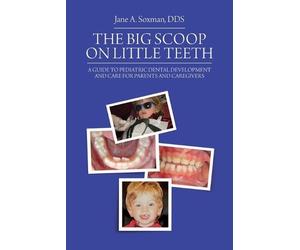 Jane A Soxman The Big Scoop on Little Teeth (Tascabile)