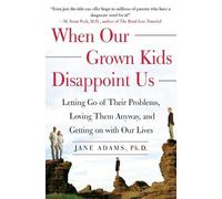 Jane Adams When Our Grown Kids Disappoint Us (Tascabile)