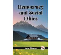 Jane Addams Democracy And Social Ethics (Tascabile)