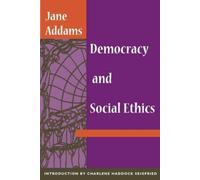 Jane Addams Democracy and Social Ethics (Tascabile)