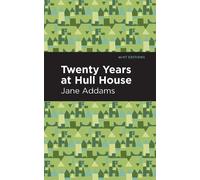 Jane Addams Twenty Years at Hull-House (Copertina rigida) Mint Editions