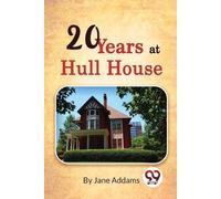 Jane Addams Twenty Years at Hull House (Tascabile)