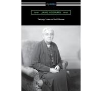 Jane Addams Twenty Years at Hull House (Tascabile)