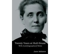 Jane Addams Twenty Years at Hull-House (Tascabile)