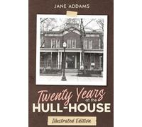 Jane Addams Twenty Years at the Hull-House (Tascabile)