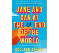 Jane and Dan at the End of the World: 'Oakley is in a world of her own when it comes to creating loveable, quirky characters' Taylor Jenkins Reid