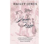 Jane and Lizzy: A Pride and Prejudice Variation inspired by Jane Austen's Sense and Sensibility