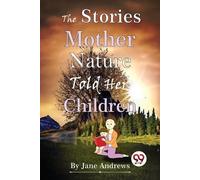 Jane Andrews The Stories Mother Nature Told Her Children (Tascabile)