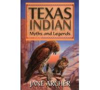 Jane Arcger Texas Indian Myths & Legends (Tascabile)