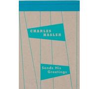 Jane Audas Charles Hasler Sends His Greetings (Copertina rigida)
