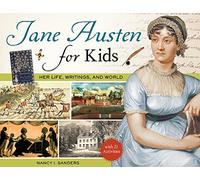 Jane Austen for Kids: Her Life, Writings, and World, With 21 Activities