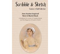 Jane Austen Inspired Note & Sketch Book: A Notebook for Lovers of Timeless Words and the Elegance of Austen’s World