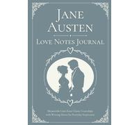 Jane Austen Love Notes Journal: Memorable Lines from Classic Courtships with Writing Sheets for Everyday Inspiration