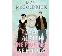 Jane Austen ne peut pas se marier !: Deux siècles, un amour interdit, et le destin fragile de la littérature ...: 1