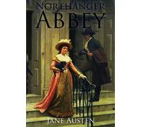 Jane Austen Northanger Abbey: the first of Jane Austen's novels to b (Tascabile)