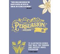 Jane Austen’s Persuasion: A Regency Romance Coloring Book: With the classic romantic scenes of Persuasion, and beloved characters from Jane Austen’s novel. A perfect gift for her