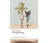 Jane Austen Teenage Writings (Tascabile) Oxford World's Classics