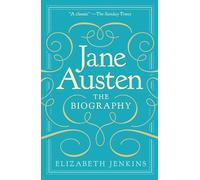 Jane Austen: The Biography