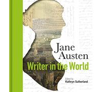 Jane Austen: Writer in the World