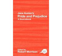 Jane Austen – Orgoglio e pregiudizio – Guida allo studio e sourcebook (Routledge)