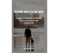 Jane Baker Raising boys to be men (Tascabile)